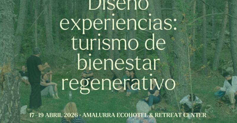 Imagen de la noticia DISEÑO EXPERIENCIAS TURÍSTICAS: BIENESTAR Y REGENERACIÓN